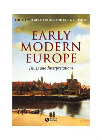 Early Modern Europe: Issues and Interpretations Paperback