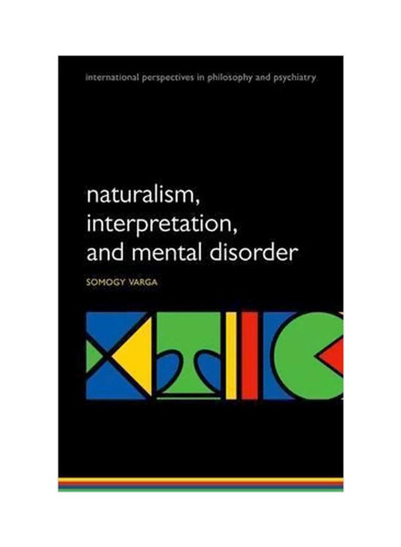 Naturalism, Interpretation, And Mental Disorder Paperback