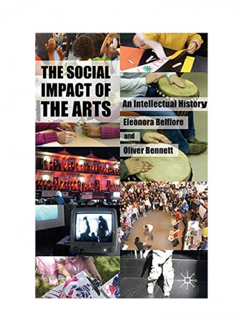 The Social Impact Of The Arts: An Intellectual History Paperback