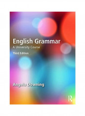 English Grammar: A University Course Paperback English by Angela Downing