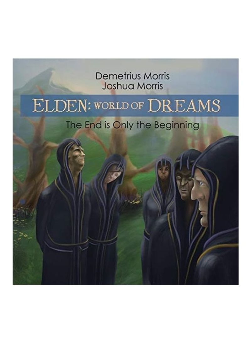 Elden: World of Dreams: The End Is Only the Beginning Paperback English by Joshua Morris - 2016