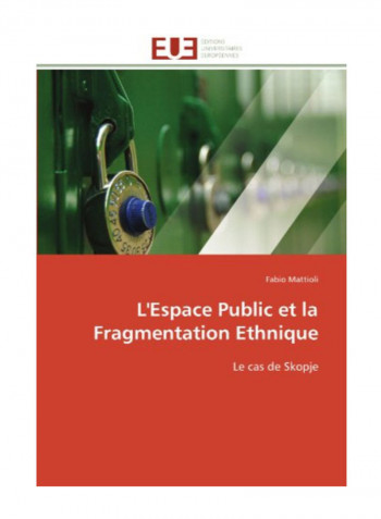 L'Espace Public Et La Fragmentation Ethnique Paperback