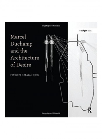 Marcel Duchamp And The Architecture Of Desire Paperback