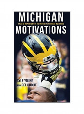 Michigan Motivations: A Year Of Inspiration With The University Of Michigan Wolverines Hardcover