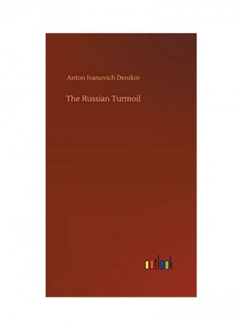 The Russian Turmoil Hardcover English by Anton Ivanovich Denikin - 2020