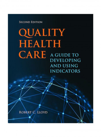 Quality Health Care: A Guide To Developing And Using Indicators Paperback 2