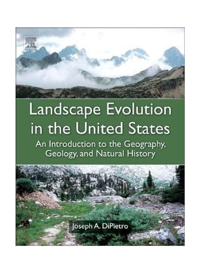 Landscape Evolution in the United States: An Introduction to the Geography, Geology, and Natural History Hardcover English by Joseph A. DiPietro