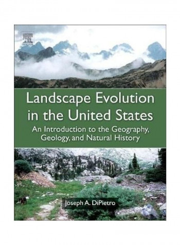 Landscape Evolution in the United States: An Introduction to the Geography, Geology, and Natural History Hardcover English by Joseph A. DiPietro