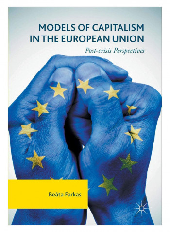 Models Of Capitalism In The European Union Paperback 1st Edition