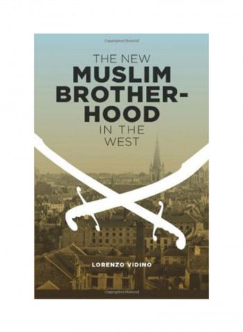 The New Muslim Brotherhood In The West Hardcover