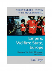 Empire, Welfare State, Europe: History of the United Kingdom 1906-2001 Paperback
