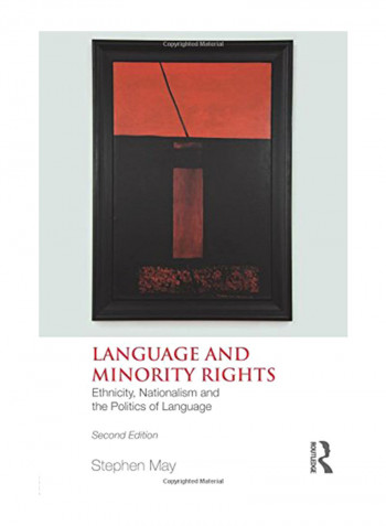 Language and Minority Rights: Ethnicity, Nationalism and the Politics of Language Paperback