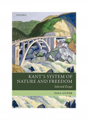 Kant's System of Nature and Freedom: Selected Essays Paperback
