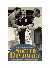 Soccer Diplomacy Hardcover English by Heather L. Dichter