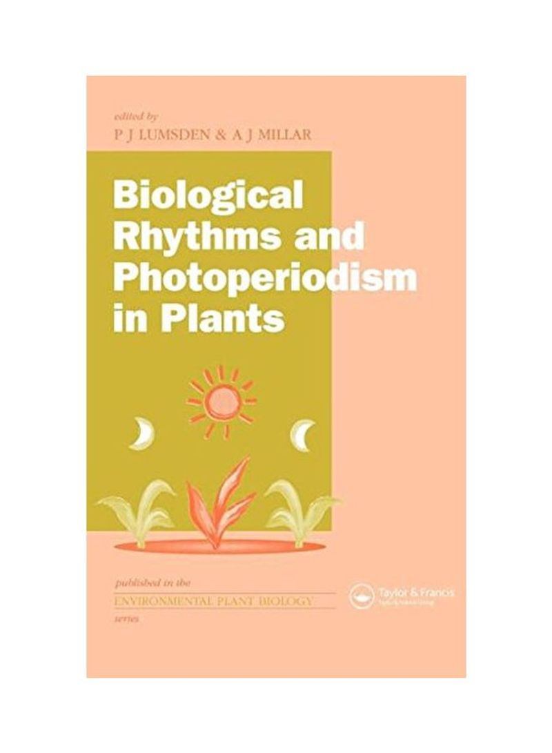 Biological Rhythms And Photoperiodism In Plants Hardcover