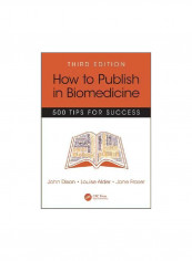 How To Publish In Biomedicine : 500 Tips for Success Paperback 3