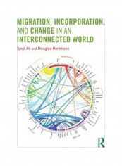 Migration, Incorporation, And Change In An Interconnected World Paperback