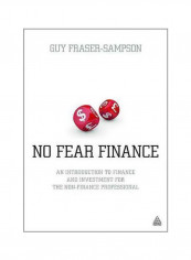 No Fear Finance: An Introduction To Finance And Investment For The Non-finance Professional Paperback