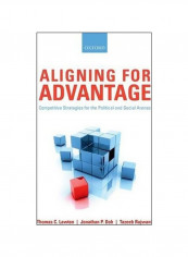 Aligning For Advantage : Competitive Strategies For The Political And Social Arenas Paperback