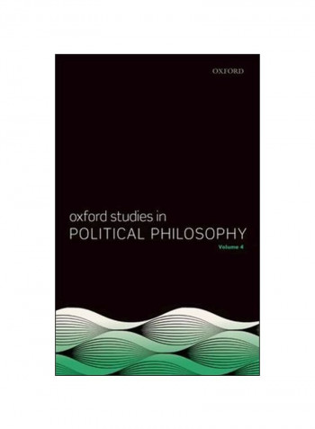 Oxford Studies In Political Philosophy Volume 4 Paperback