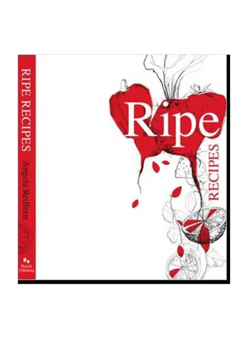 Ripe Recipes: Book 1 Hardcover