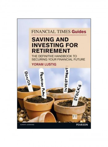 Saving And Investing For Retirement: The Definitive Handbook To Securing Your Financial Future Paperback
