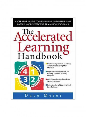 The Accelerated Learning Handbook: A Creative Guide To Designing And Delivering Faster, More Effective Training Programs Hardcover