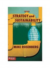 Strategy And Sustainability : A Hardnosed And Clear-Eyed Approach To Environmental Sustainability For Business Hardcover