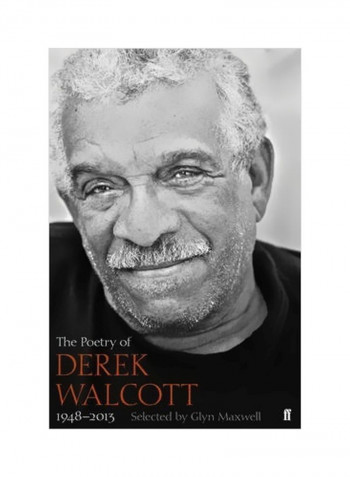 The Poetry Of Derek Walcott 1948-2013 Hardcover