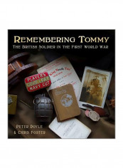 Remembering Tommy: The British Soldier In The First World War Hardcover