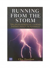 Running From The Storm: The Development Of Climate Change Policy In Australia Paperback