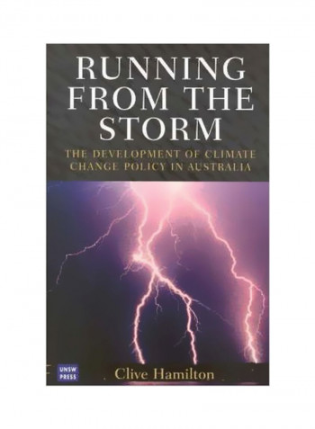 Running From The Storm: The Development Of Climate Change Policy In Australia Paperback
