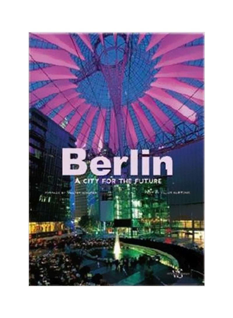 Berlin: A City For The Future Paperback