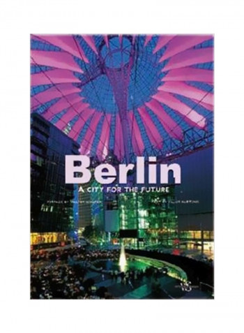 Berlin: A City For The Future Paperback