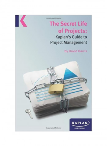 A Secret Life Of Projects: Kaplan's Guide To Project Management Paperback