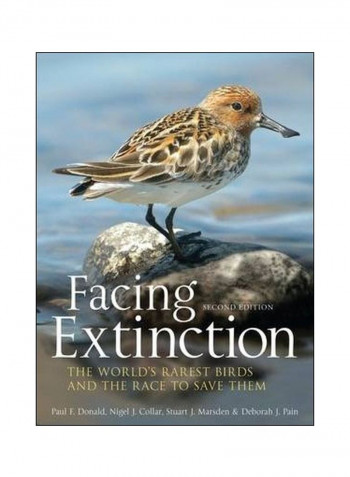 Facing Extinction: The World's Rarest Birds And The Race To Save Them Paperback 2