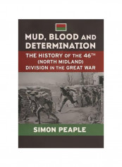 Mud, Blood And Determination: The History Of The 46th (North Midland) Division In The Great War Hardcover reviews Mud, Blood And Determination: The History Of The 46th (North Midland) Division In The Great War Hardcover