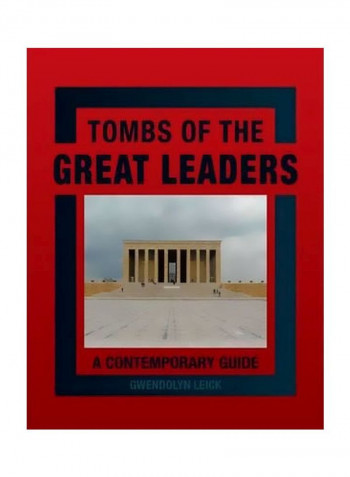 Tombs Of The Great Leaders : A Contemporary Guide Hardcover