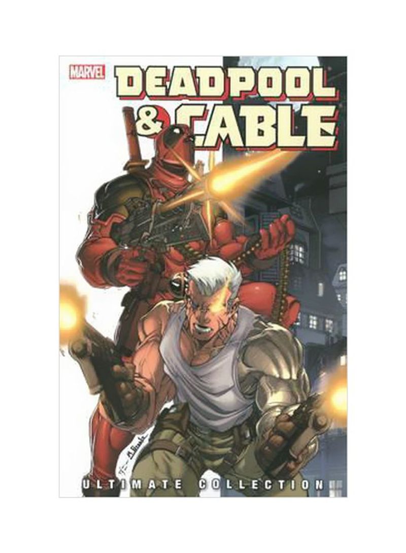 Deadpool And Cable: Ultimate Collection Paperback