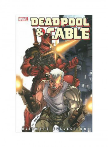 Deadpool And Cable: Ultimate Collection Paperback