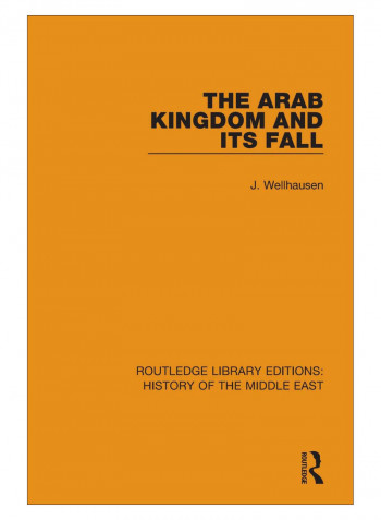 The Arab Kingdom And Its Fall Paperback 1st Edition