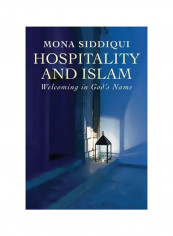 Hospitality And Islam: Welcoming In God's Name Hardcover