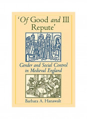 Of Good And III Repute': Gender And Social Control In Medieval England Paperback