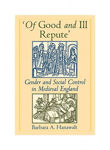 Of Good And III Repute': Gender And Social Control In Medieval England Paperback