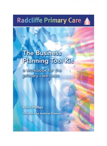 The Business Planning Tool Kit: A Workbook For The Primary Care Team Paperback English by Annie Philips - 28 Nov 2019