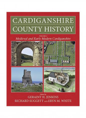 Cardiganshire County History Volume 2: Medieval And Early Modern Cardiganshire Hardcover reviews Cardiganshire County History Volume 2: Medieval And Early Modern Cardiganshire Hardcover
