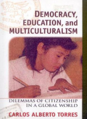 Democracy, Education, and Multiculturalism Paperback English by Carlos Alberto Torres