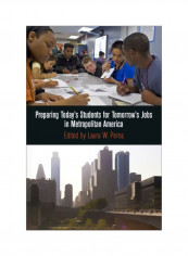 Preparing Today's Students For Tomorrow's Jobs In Metropolitan America Hardcover