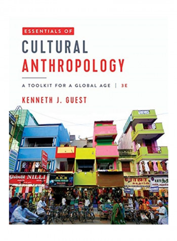 Essentials Of Cultural Anthropology: A Toolkit For A Global Age Hardcover 3