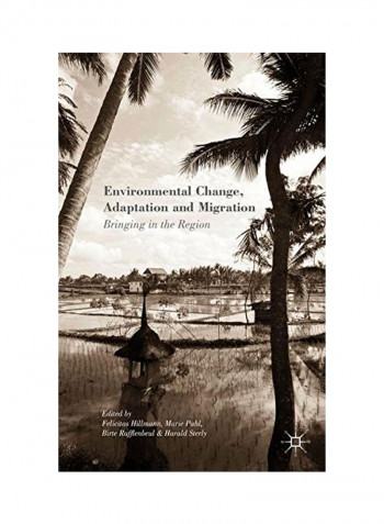 Environmental Change, Adaptation And Migration: Bringing In The Region Hardcover